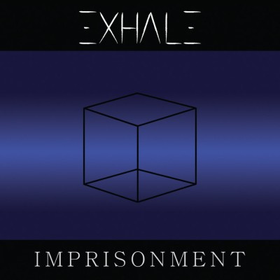 Exhale - Imprisonment