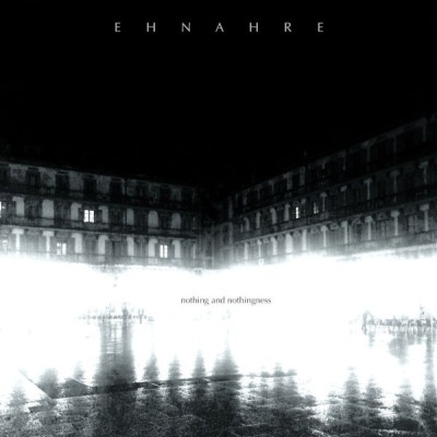 Ehnahre - Nothing and Nothingness