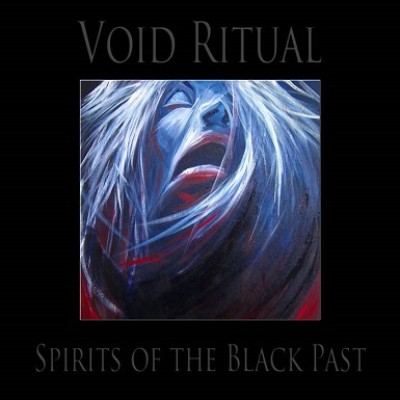 Void Ritual - Spirits of the Black Past