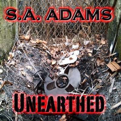 S.A. Adams - Unearthed