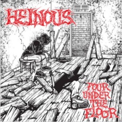 Heinous - Four Under the Floor