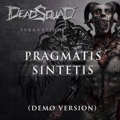 Deadsquad - Pragmatis Sintetis