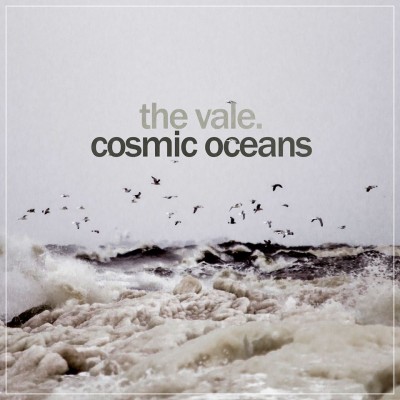 The Vale. - Cosmic Oceans