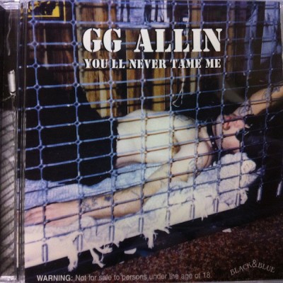GG Allin - You'll Never Tame Me