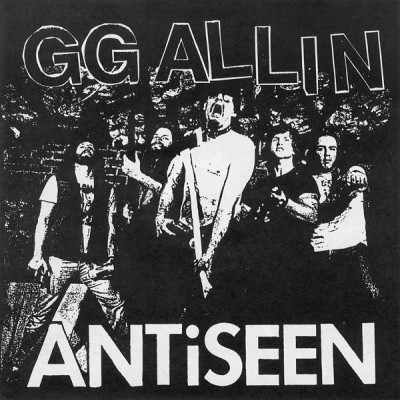GG Allin & Antiseen - Violence Now / Cock On The Loose