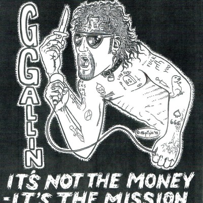 GG Allin - It's Not The Money- It's The Mission