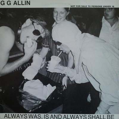 GG Allin - Always Was, Is And Always Shall Be / E.M.F. / GG Allin's Doctrine Of Mayhem