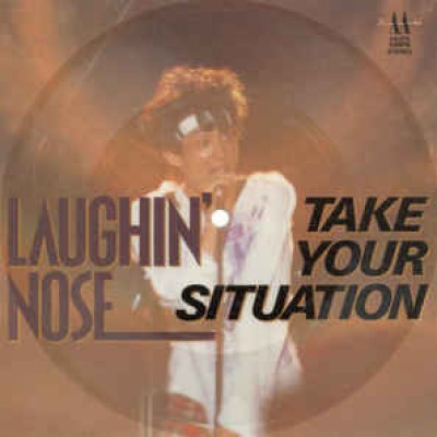 Laughin' Nose - Take Your Situation