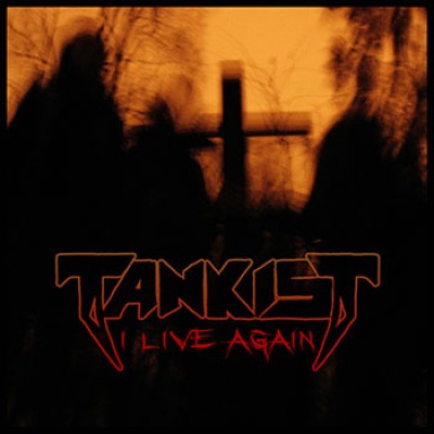Tankist - I Live... Again!