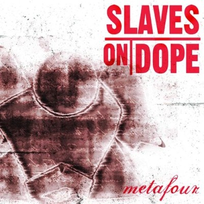 Slaves on Dope - Metafour