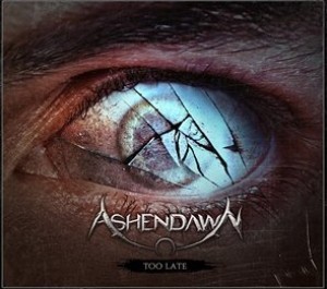 Ashendawn - Too Late