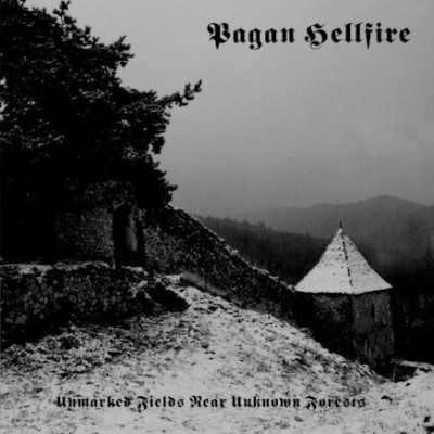 Pagan Hellfire - Unmarked Fields Near Unknown Forests