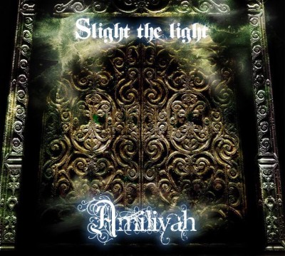 Amiliyah - Slight the light