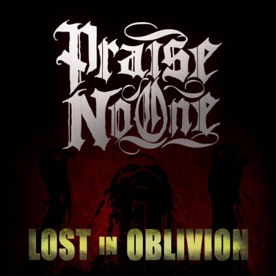 Praise No One - Lost In Oblivion