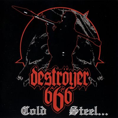 Deströyer 666 - Cold Steel...for an Iron Age