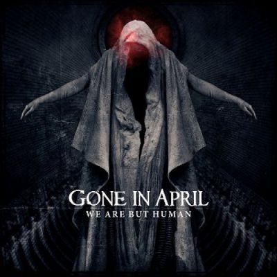 Gone in April - We Are But Human