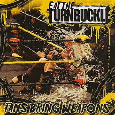 Eat the Turnbuckle - Fans Bring Weapons