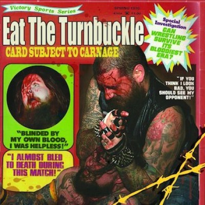 Eat the Turnbuckle - Card Subject to Carnage