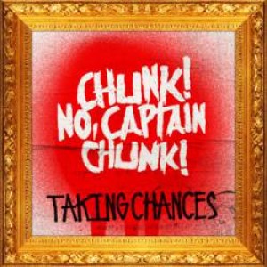 Chunk! No, Captain Chunk! - Taking Chances