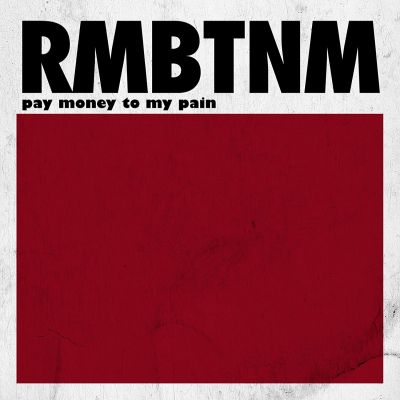 Pay money To my Pain - Remember the Name