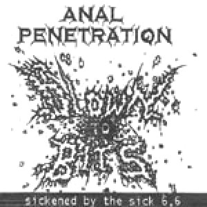 Anal Penetration - Sickened by the 6,6