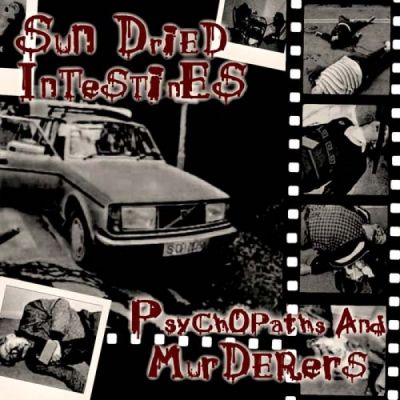 Sun Dried Intestines - Psychopaths and Murderers