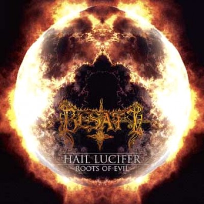 Besatt - Hail Lucifer / Roots Of Evil