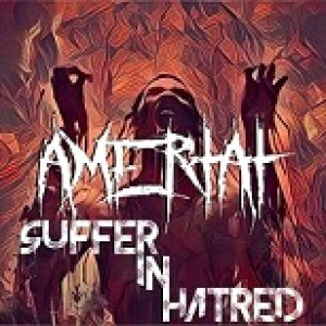 Amertat - Suffer In Hatred
