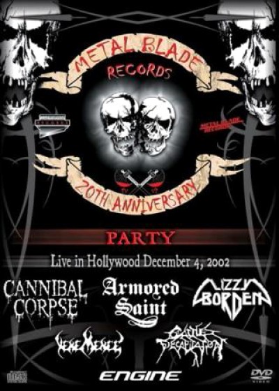 Cannibal Corpse / Armored Saint / Lizzy Borden / Vehemence / Cattle Decapitation / Engine - Metal Blade Records 20th Anniversary Party