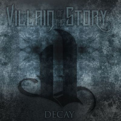 Villain of the Story - Decay