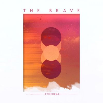 The Brave - Ethereal