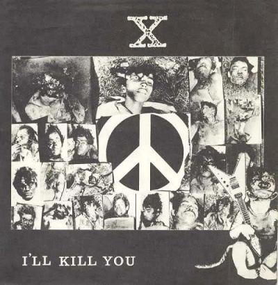X - I'll Kill You