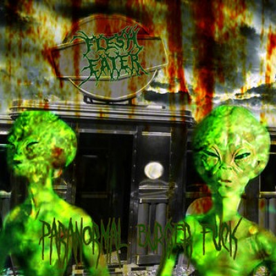 Flesh Eater - Paranormal Burger Fuck