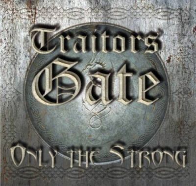 Traitors Gate - Only the Strong