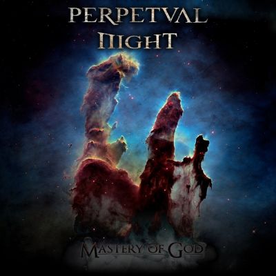 Perpetual Night - Mastery of God