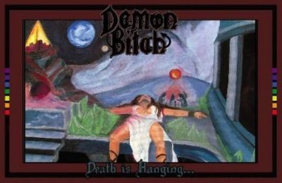 Demon Bitch - Death Is Hanging...