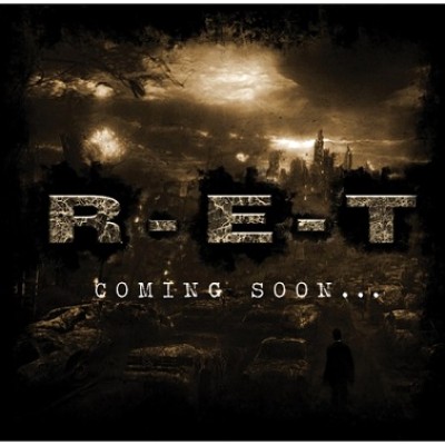 R.E.T. - Coming Soon...