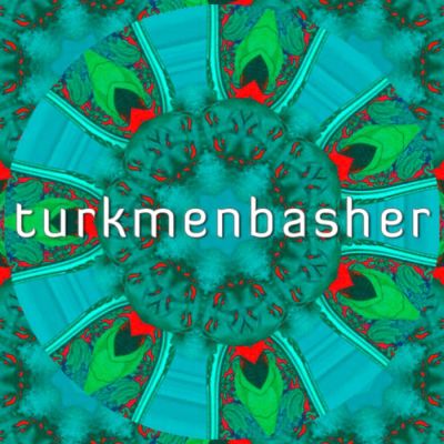 Turkmenbasher - Turkmenbasher
