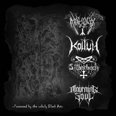 Koltum / Silberbach / Mourning Soul / Moloch - Possessed by the Unholy Black Art