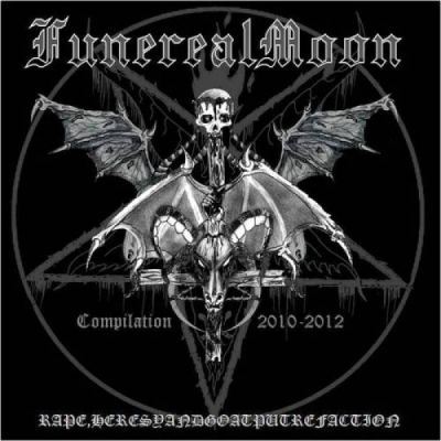 Funereal Moon - Rape Heresy & Goat Putrefaction