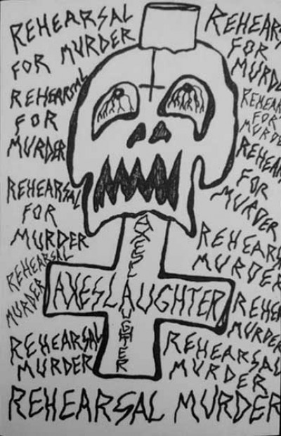 Axeslaughter - Rehearsalmurder