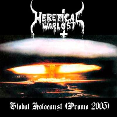 Heretical Warlust - Global Holocaust (Promo 2005)