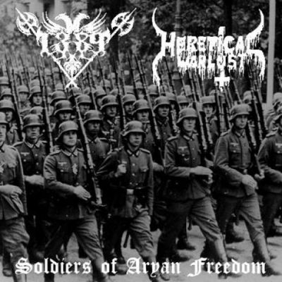 Heretical Warlust / 1389 - Soldiers of Aryan Freedom