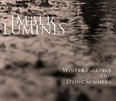 Imber Luminis - Winter Fallings and Dying Summers