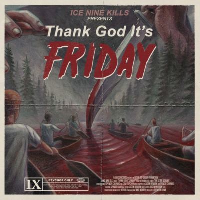 Ice Nine Kills - Thank God It's Friday