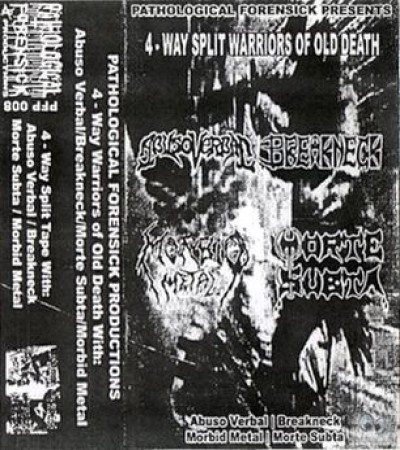 Morte Subta / Abuso Verbal / Breakneck / Morbid Metal - Warriors of Old Death
