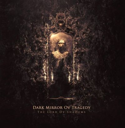 Dark Mirror ov Tragedy - The Lord ov Shadows