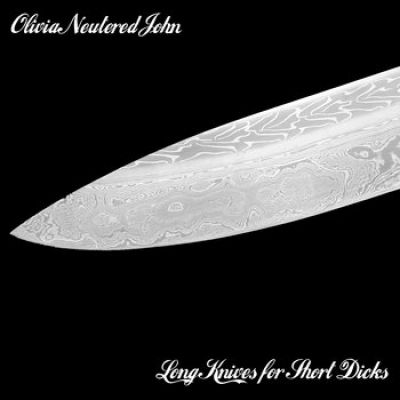 Olivia Neutered John - Long Knives for Short Dicks