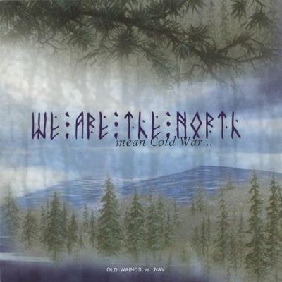 Навь / Old Wainds - We Are the North... Mean Cold War...