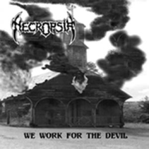 Necropsia - We Work for the Devil